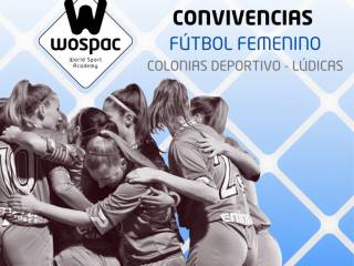 WOSPAC FÚTBOL FEMENINO -CONVIVENCIAS DEPORTIVO-LÚDICAS-